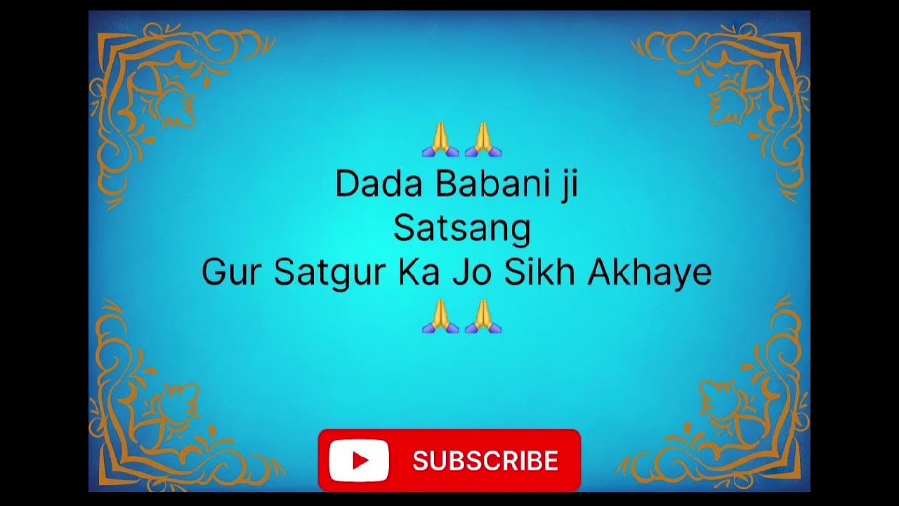 Dada Babani ji Satsang || Gur Satgur Ka Jo Sikh Akhaye ||
