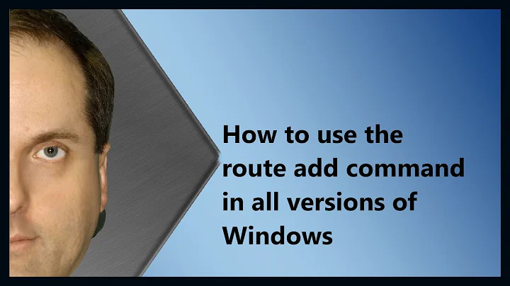 How to use the route add command in all versions of Windows