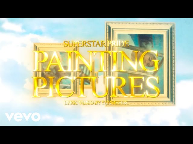 Superstar Pride - Painting Pictures (Official Lyric Video)