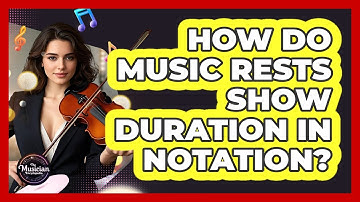 How Do Music Rests Show Duration In Notation? - The Musician Encyclopedia