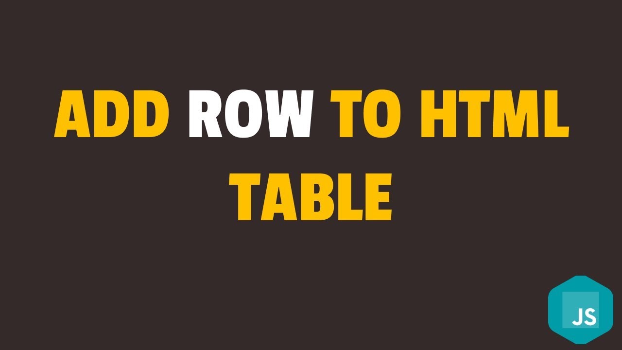 How to Add Row to HTML Table Using Javascript - YouTube