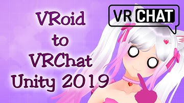 VRoid to VRChat in 2022 with Unity 2019 Beginner Tutorial