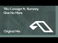 TRU Concept feat. Romany - Give No More