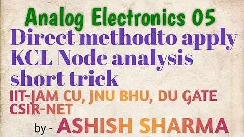 Analog electronics 05 Direct method to apply Kirchhoff current law ( short trick for node analysis )