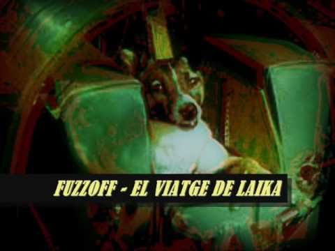 FUZZOFF - El Viatge de Laika