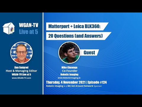 124-WGAN-TV | #Matterport and Leica BLK360 | 20 Questions (and Answers) | As-Builts | AEC | Revit