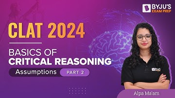 CLAT Critical Reasoning | Assumptions (Part 2) | CLAT 2024