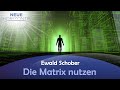 Die Matrix nutzen - Ewald Schober
