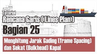 Tutorial Rencana Garis (Lines Plan) Bagian 25 Menghitung Frame Spacing dan Bulkhead