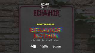 Skinny Fabulous - Behavior Nothin (Spirit Of Carnival Project) | 2023 Soca
