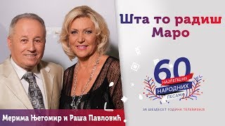 Video thumbnail of "ŠTA TO RADIŠ MARO - Merima Njegomir i Raša Pavlović"