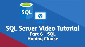 SQL Part 6 Having Clause