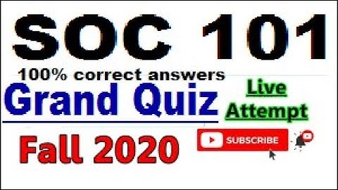 SOC101 grand quiz fall 2020 live attempte with correct answers by sikhopakistan