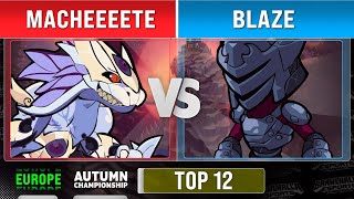 Macheeeete vs. Blaze - Top 12 - EU - Autumn Championship 2022