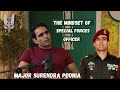 The mindset of special forces officerftmajor dr surendra poonia expara sf officer