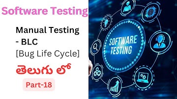 Part-18  - Software Testing in telugu | Manual testing | BLC | Bug life cycle