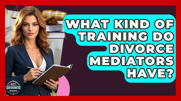 What Kind Of Training Do Divorce Mediators Have? - Get Divorce Answers