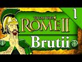 BRUTII IN ROME 2! Total War Rome 2: Brutii Roman Campaign Gameplay #1