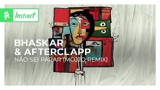 Bhaskar & Afterclapp - Não Sei Parar (Mojjo Remix) [Monstercat Release]