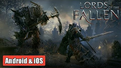 LORD OF THE FALLEN (OFFLINE) -  FIRST GAMEPLAY (ANDROID & iOS)