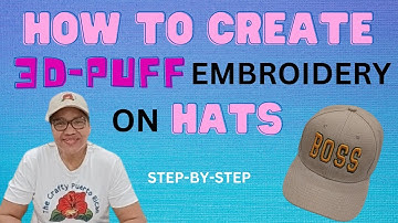 How To Create 3D-Puff Embroidery On Hats |Step-By-Step