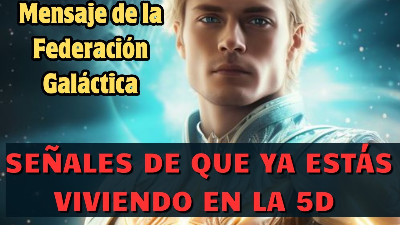 SEÑALES DE QUE YA ESTAS VIVIENDO EN LA 5D SIN SABERLO Mensaje de la ...