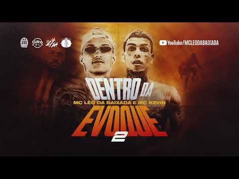 MC Léo da Baixada e MC Kevin - Dentro Da Evoque 2 (DJ Pedro)