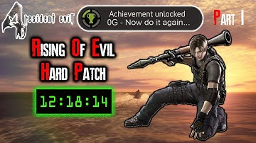 RE4 - Rising of Evil (Hard) Speedrun in 12:18:14 | Part 1