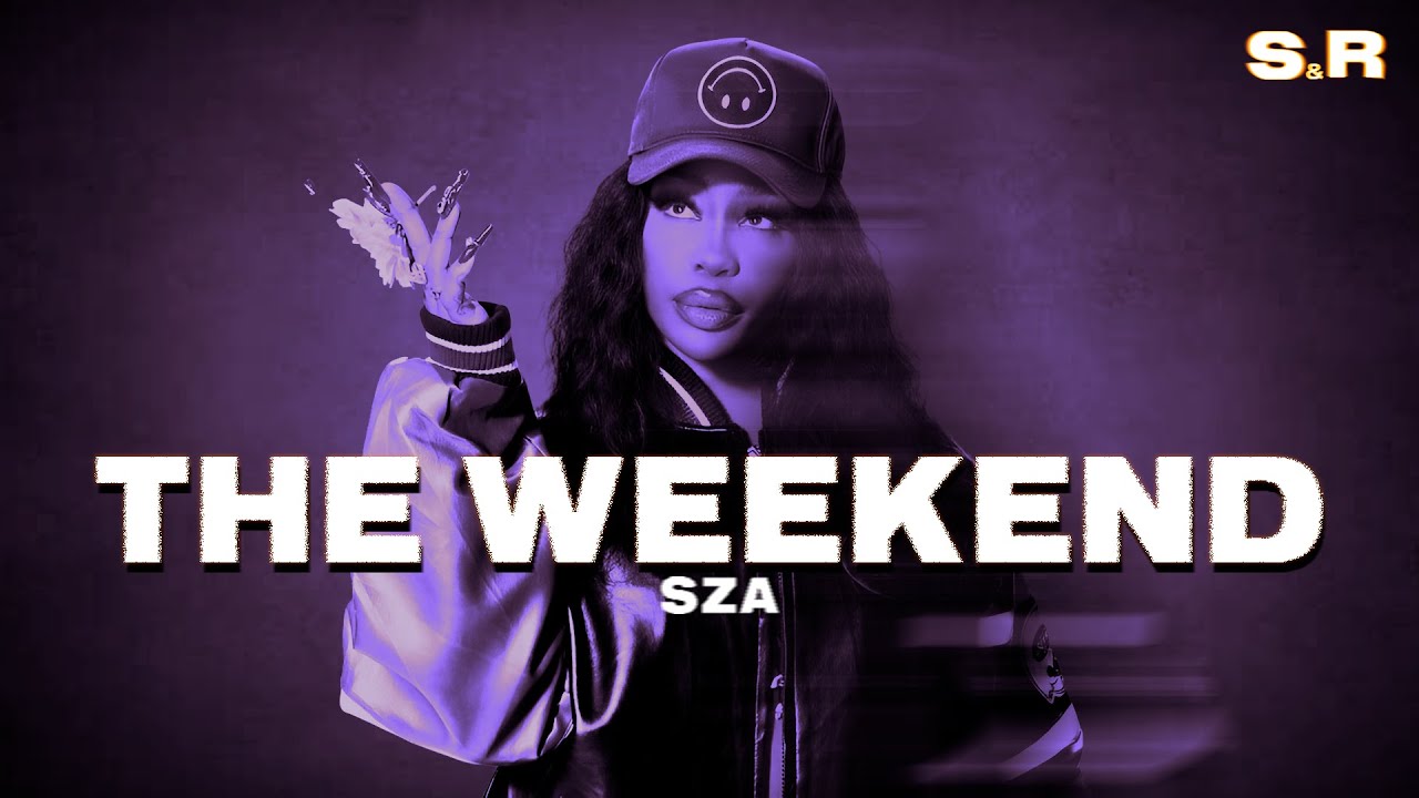 SZA - The Weekend (Lyrics)