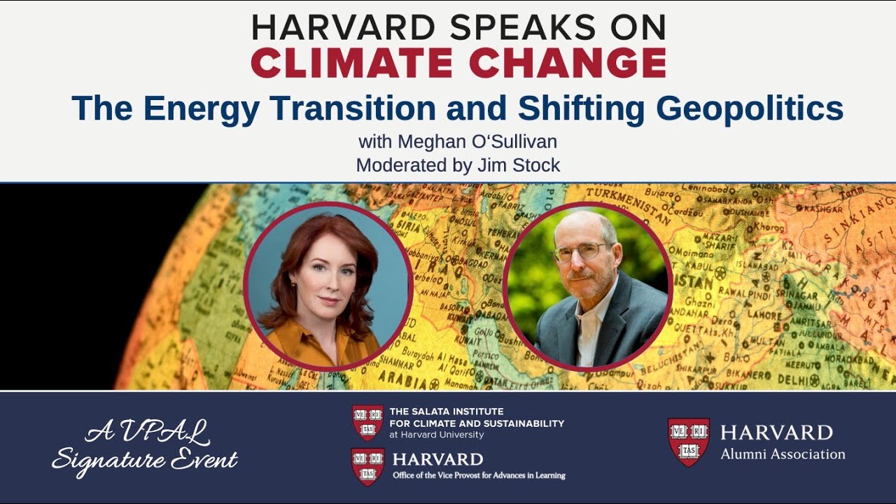 Harvard Speaks on Climate Change: The Energy Transition and Shifting ...