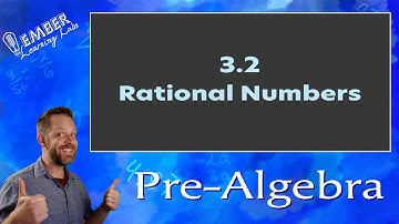3-2 Rational Numbers | Pre-Algebra | Ember Learning Labs