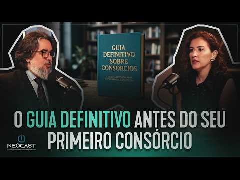 O GUIA DEFINITIVO ANTES DO SEU PRIMEIRO CONSÓRCIO | VANESSA COSTA NO NEOCAST COM CASSIM