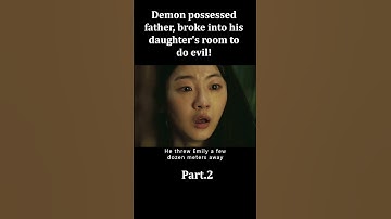 Thumbnail of Demon possessed father, broke into his daughter's room to do evil!#movie #film #moviereview #shorts