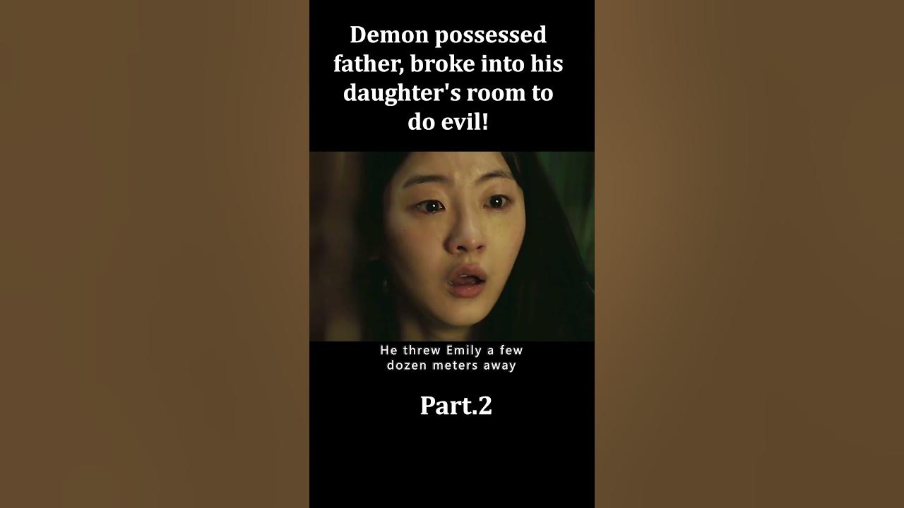 Demon possessed father, broke into his daughter's room to do evil!#movie #film #moviereview #shorts