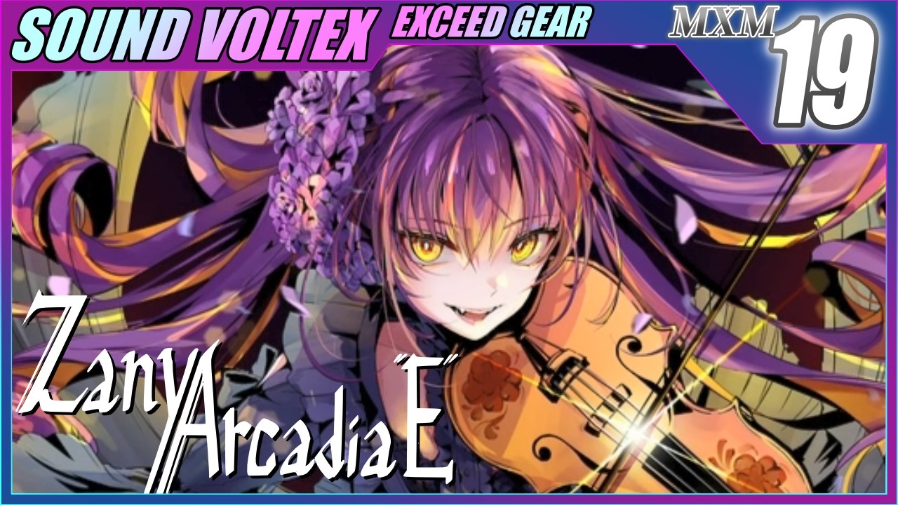 SDVX】Zany Arcadia ”E”【MXM】【UC／9,957,605】【コナステ版】 - YouTube