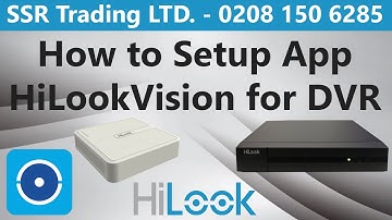 How to Setup HiLook Vision Mobile Remote Phone App Step Guide - Hi Look HiLookVision Help Configure