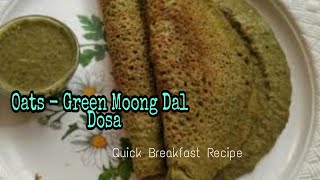 ओट्स - मुगदाल डोसा- Quick Breakfast Recipe