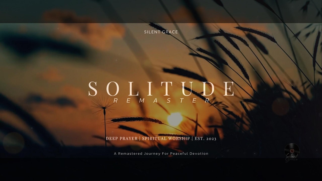 Watch SOLITUDE REMASTER | Instrumental Worship For Deep Prayer & Spiritual Worship on YouTube Watch SOLITUDE REMASTER | Instrumental Worship For Deep Prayer & Spiritual Worship on YouTube