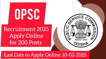 OPSC Odisha Civil Services Exam 2025 | Apply Online for 200 Posts #opsc #ocs #job #jobs