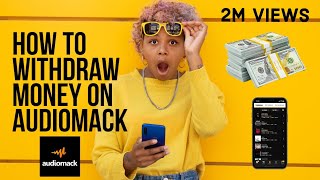 HOW  TO MAKE AND WITHDRAW MONEY FROM AUDIOMACK (Payment option)