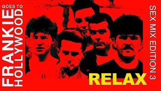 Frankie Goes To Hollywood - Relax (Sex Mix Edition 3)
