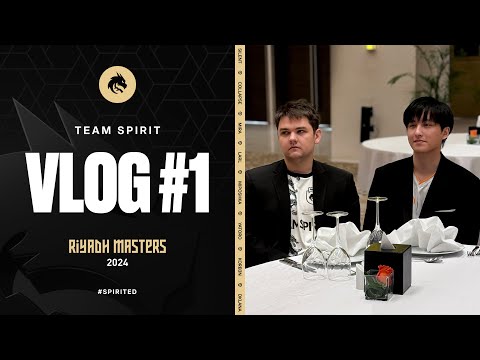 TEAM SPIRIT: RIYADH MASTERS 2024. VLOG 1
