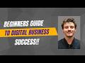 Digital Business for Beginners: Step-by-Step to Success
