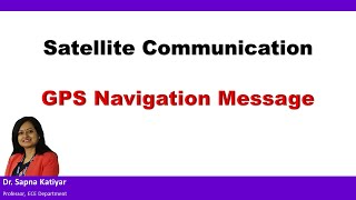 Satellite Communication - GPS Navigation Message