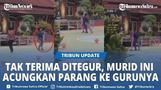 Viral Aksi Seorang Siswa SMA Ngamuk Bawa Parang ke Sekolah, Tak Terima Ditegur Guru