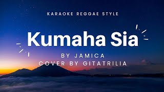 KARAOKE JAMICA - KUMAHA SIA - Cover by Gita Trilia (BOY GO AWAY FROM ME )