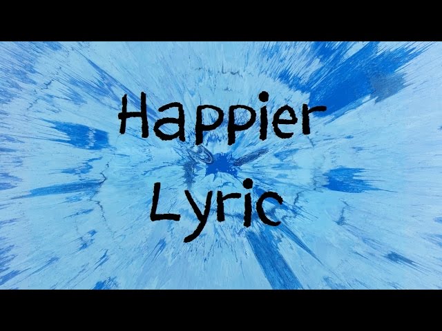 Happier - Ed Sheeran [Lyric] class=