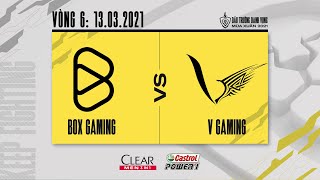 Box Gaming vs V Gaming - Vòng 6 ngày 1 [13.03.2021] | ĐTDV mùa Xuân 2021