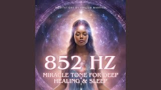 852 Hz Miracle Tone For Deep Healing and Sleep