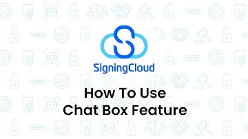 SigningCloud Tutorial : How To Use Chat Box Feature